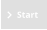 Start